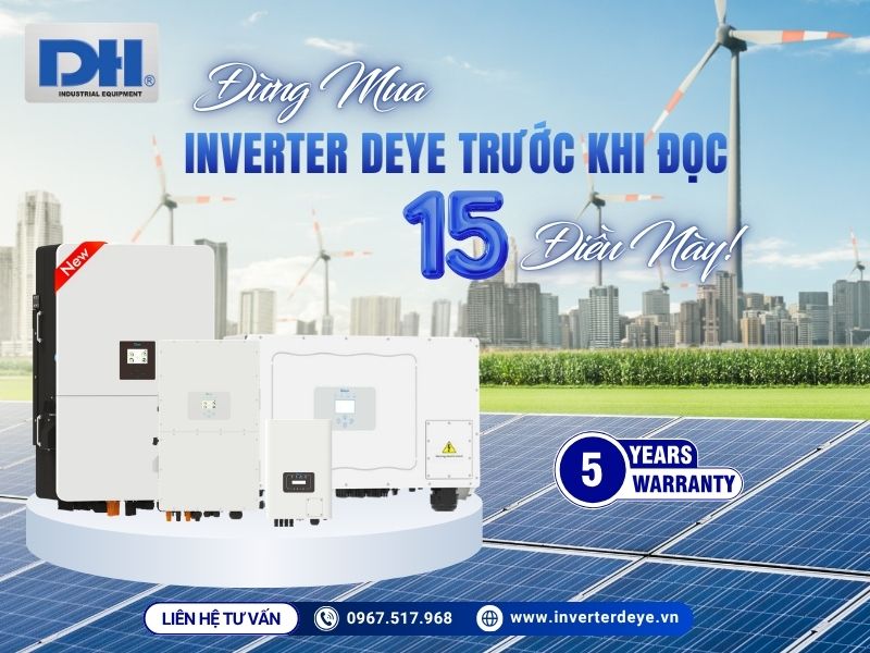 Đừng Mua Inverter Deye Trước Khi Đọc 15 Điều Này